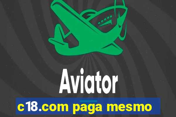 c18.com paga mesmo